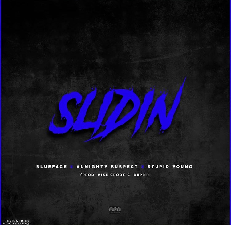 PREMEIRE- Blueface, Almighty Suspect, and $tupid Young Are “Slidin” Over Mike Crook & Dupri Production