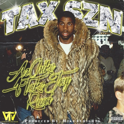 AzChike x 1TakeJay x Rucci – “Tax Season” Prod. by Mike Almighty