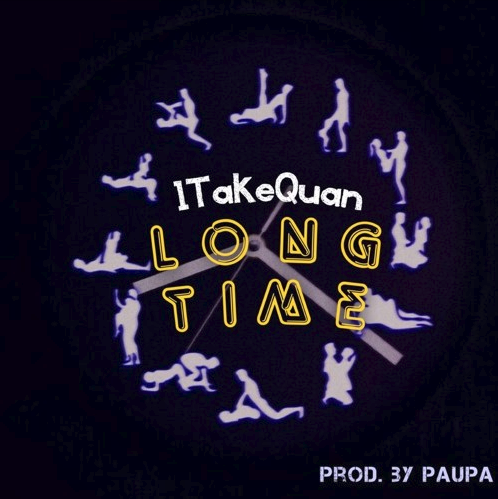 1TakeQuan – “LongTime” Prod by Paupa