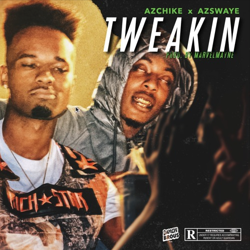 AzChike – “Tweaking” Feat. AzSwaye Prod. by MarvelMayne