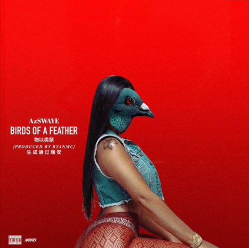 AzSwaye – “Birds Of A Feather” Prod. by RyanMC