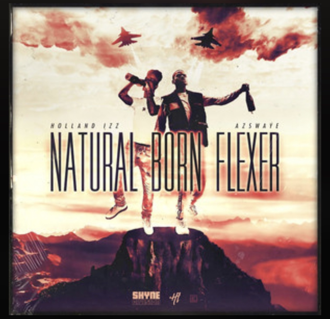 Holland Izz – “Natural Born Flexer” Feat. AzSwaye