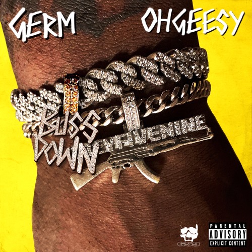 Germ – “Bussdown” Feat. OhGeesy