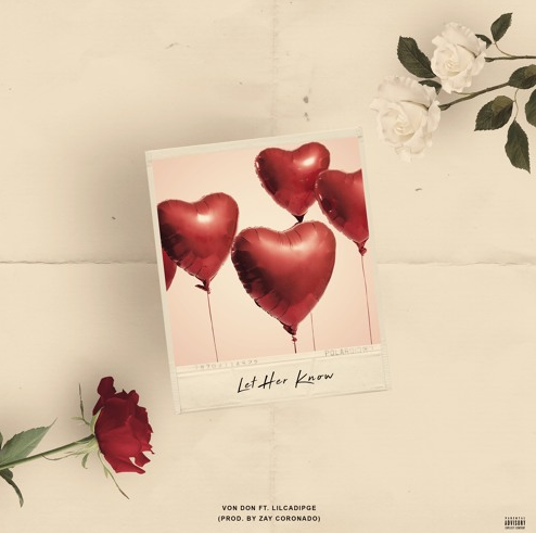 VonDon – “Let Her Know” Feat. LilCadipge Prod. by Zay Coronado