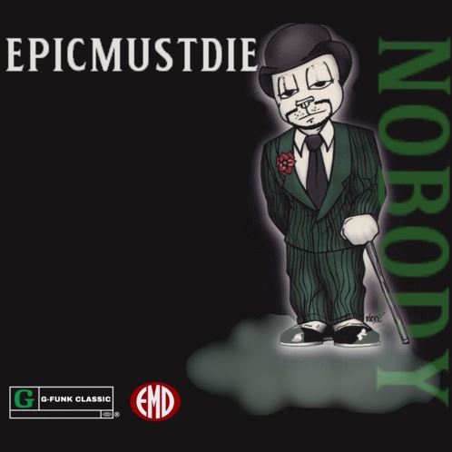 EPICMUSTDIE – “Nobody” (Prod. by DezzieGee)