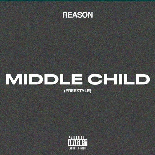 Reason – “Middle Child” Freestyle