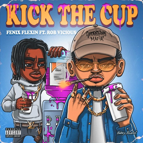 Fenix Flexin – “Kick the Cup” Feat. Rob Vicious Prod. by OTX ANT