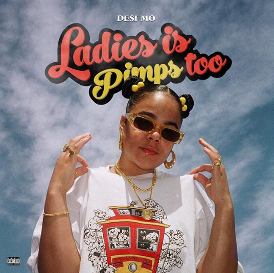 Desi Mo – “Ladies Is Pimps Too”