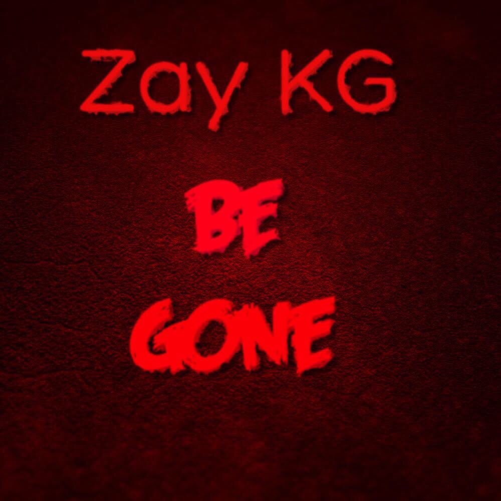 Zay KG “Be Gone” Makes You Want To Stick Around For More