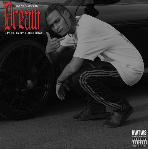 Mani Coolin’ – “Dreams” Prod. by KY & Josh Gray