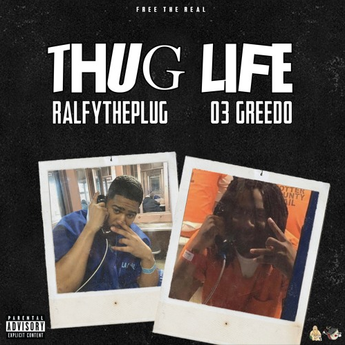 Ralfy the Plug – “Thug Life” Feat. 03 Greedo