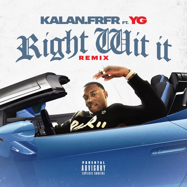 YG Hops on Kalan.frfr’s Summer Smash “Right Wit It”
