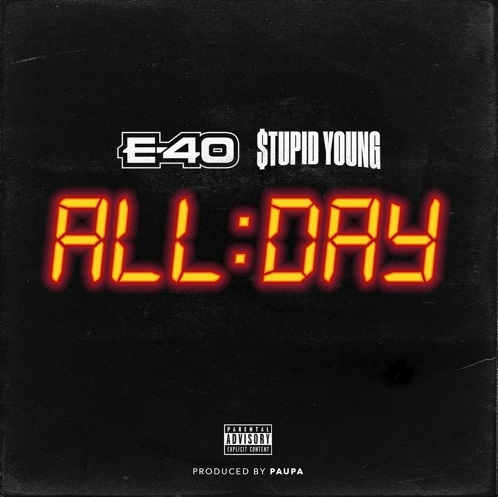 $tupid Young & E-40 – ‘All Day’