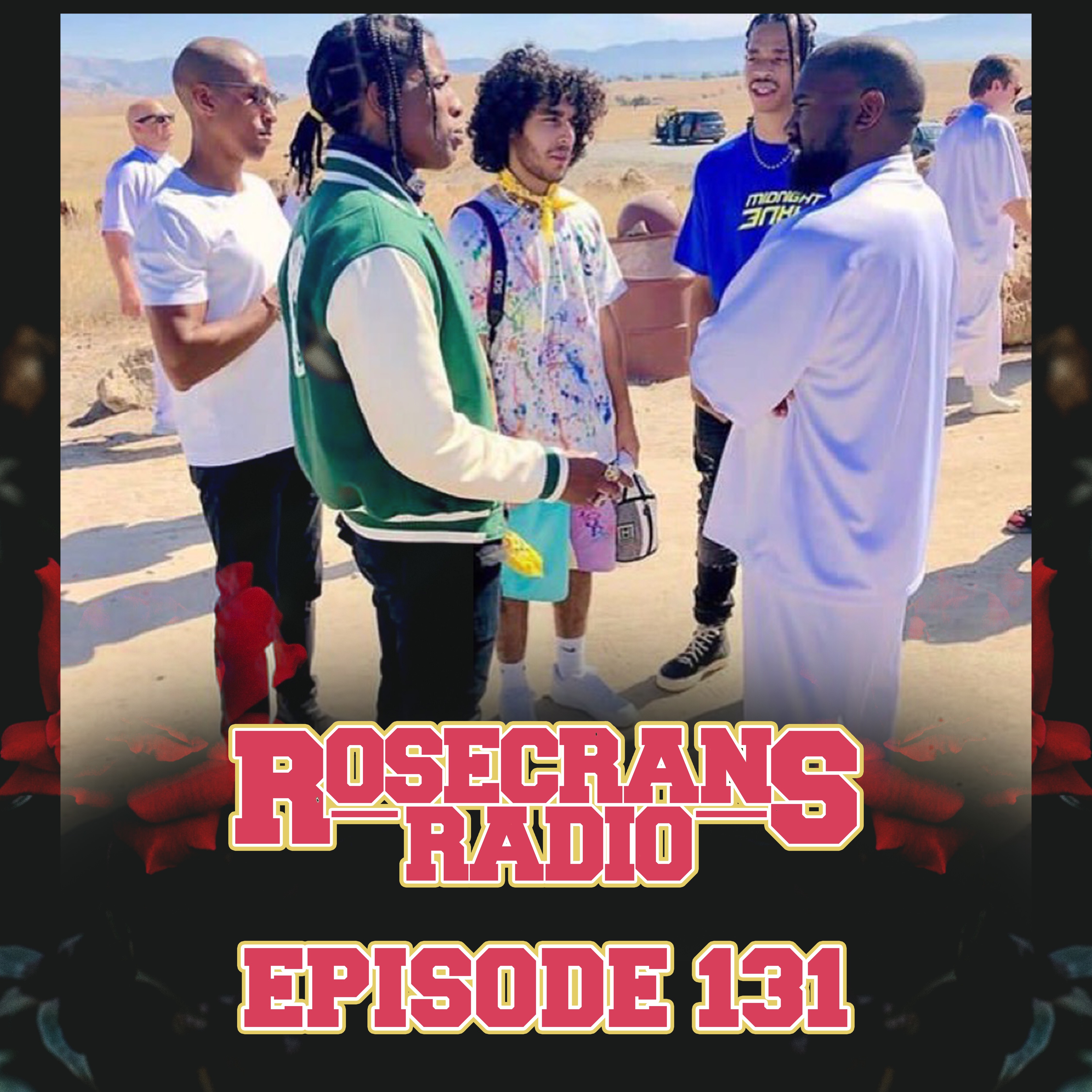 Rosecrans Radio 131: It’s Been A Rocky Week
