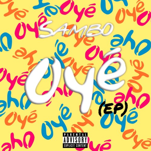 Sambo Releases “Oye” EP
