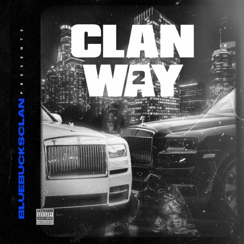 BlueBucksClan – “Clan Way 2” Mixtape