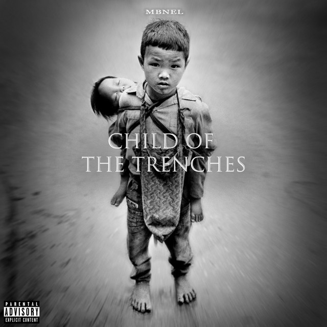MBNel Releases Child Of The Trenches EP & New Music Video