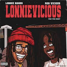 BandGang Lonnie Bands & Rob Vicious “LonnieVicious” Music Video
