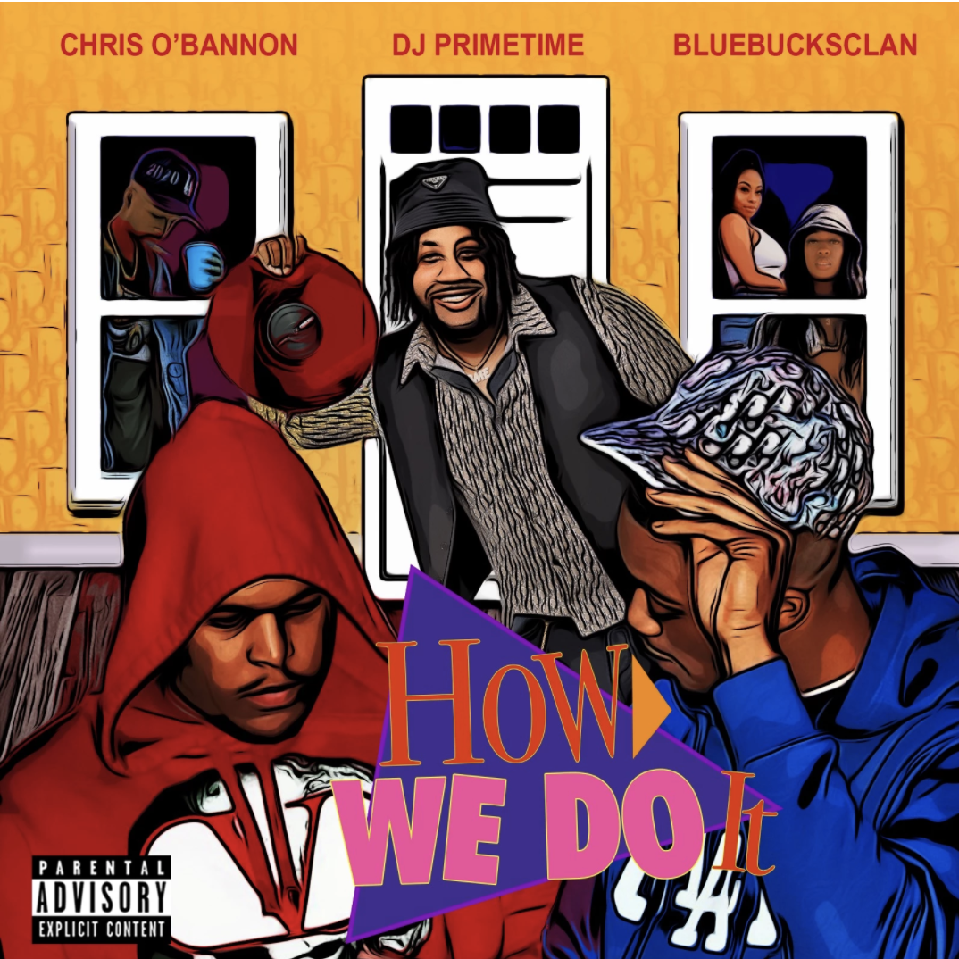 DJ Primetime Sets The Summer Tone With New Track “How We Do It” ft. BlueBucksClan and Chris O’Bannon
