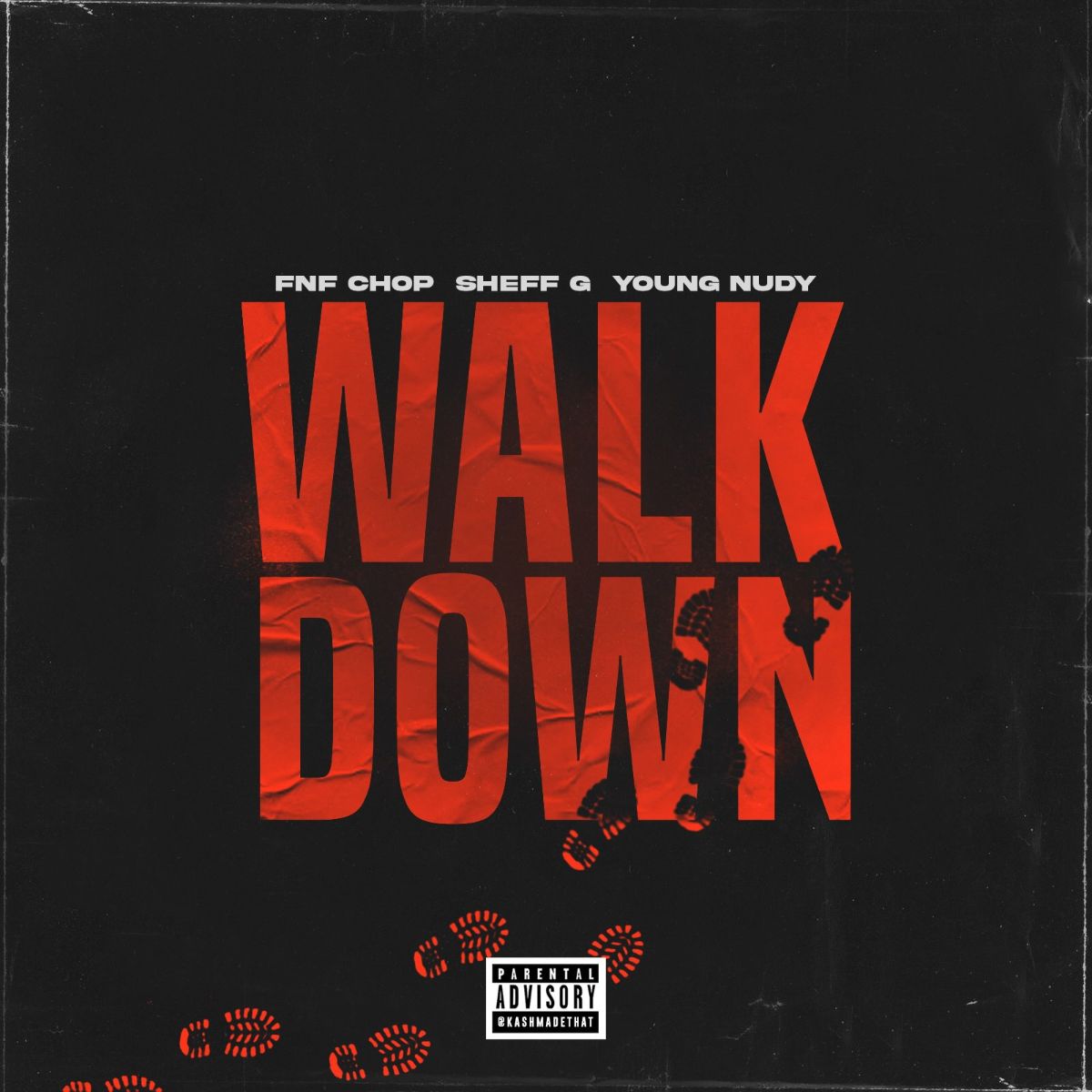 FNF CHOP SHARES “WALK DOWN” REMIX FEAT. SHEFF G & YOUNG NUDY