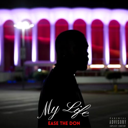 Ease The Don releases “My Life”
