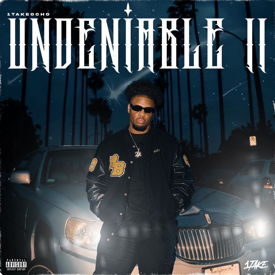1TakeOcho “Undeniable II”