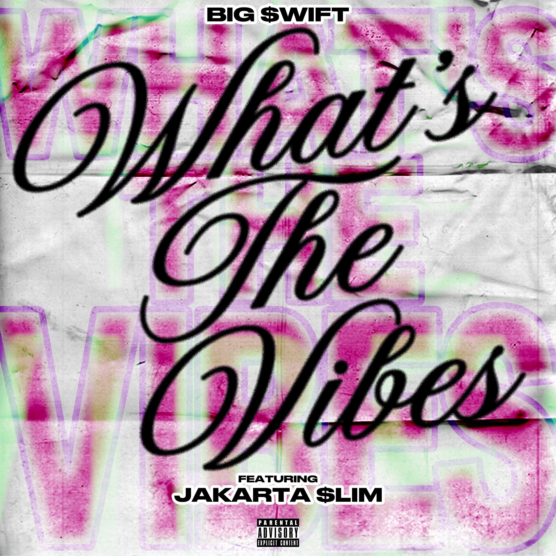 Big $wift ft Jakarta $lim “What’s The Vibes”