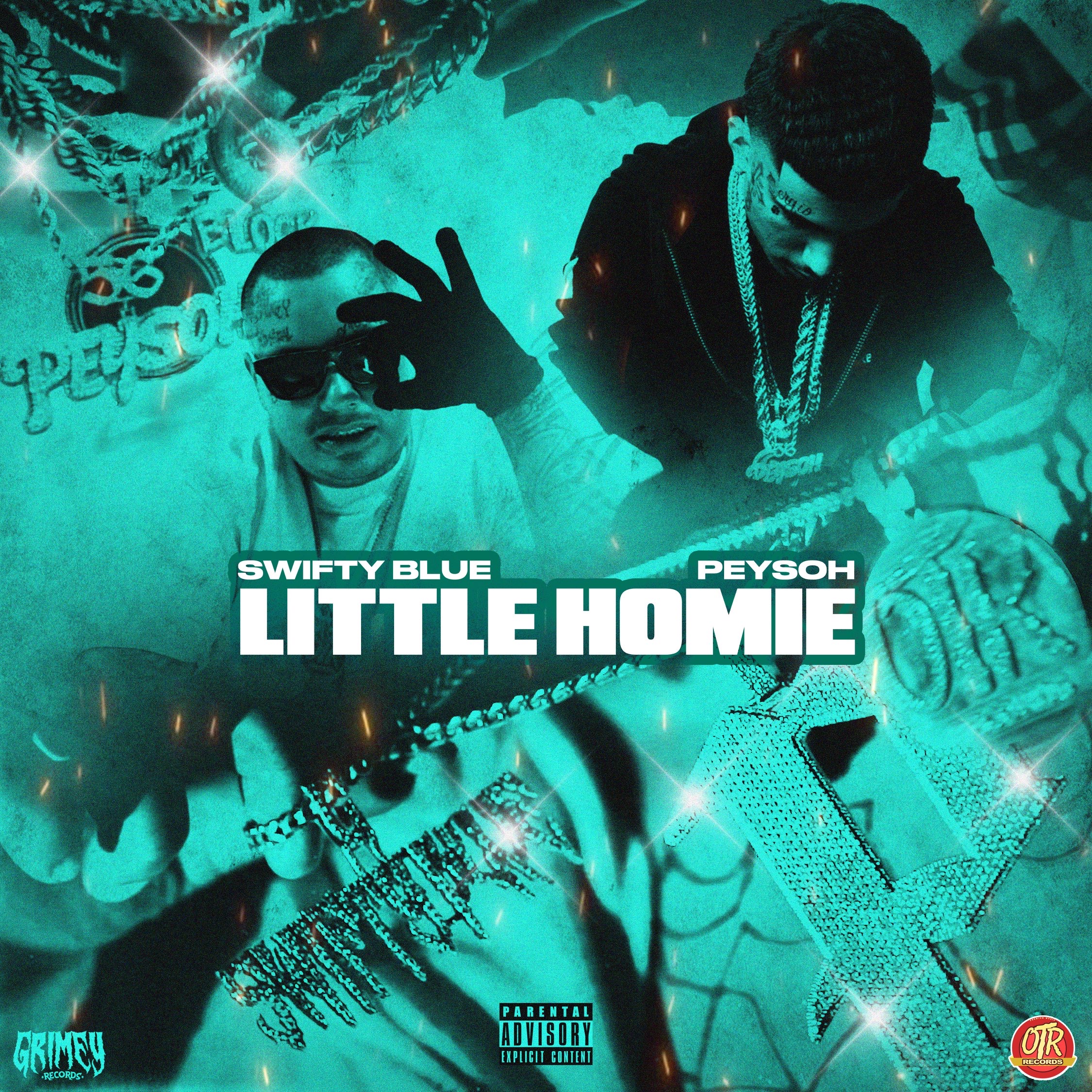 Swifty Blue & Peysoh “Little Homies”
